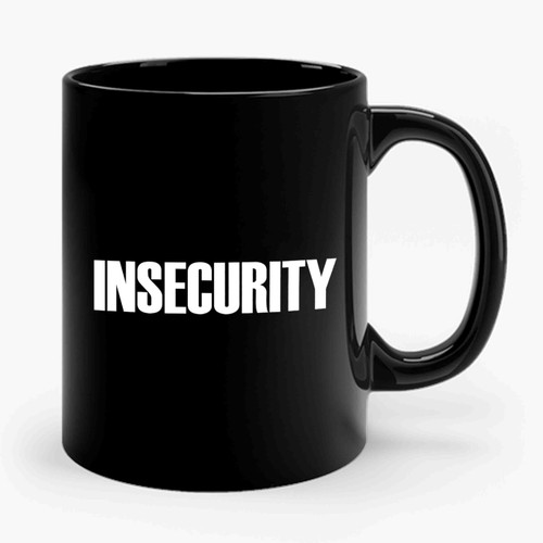 Funny Insecurity Ceramic Mug Funny Insecurity Ceramic Mug