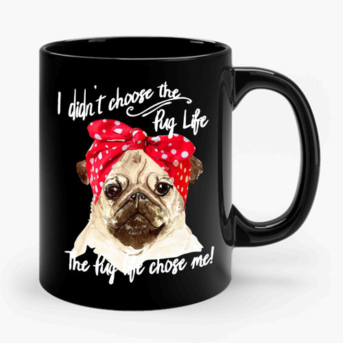 Funny Pug Life Ceramic Mug