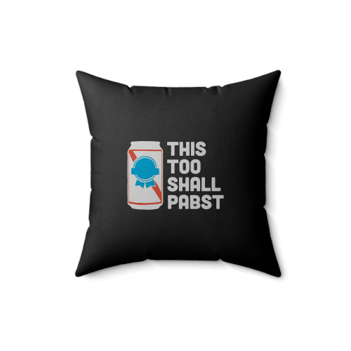 This Too Shall Pabst Square Pillow Cover