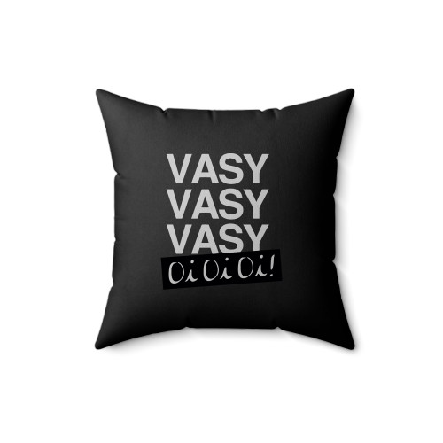 Vasy Vasy Vasy Oi Oi Oi Square Pillow Cover
