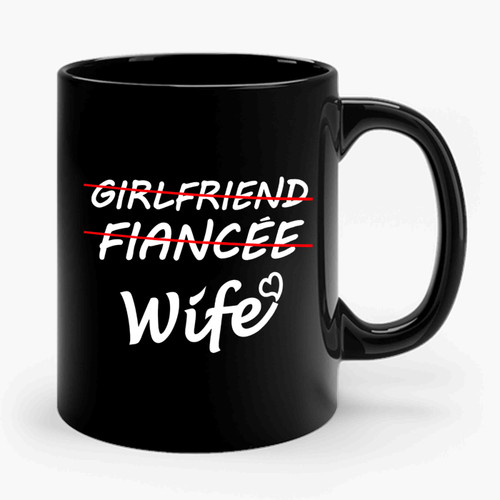 Girlfriend Fiancee Wife Ceramic Mug