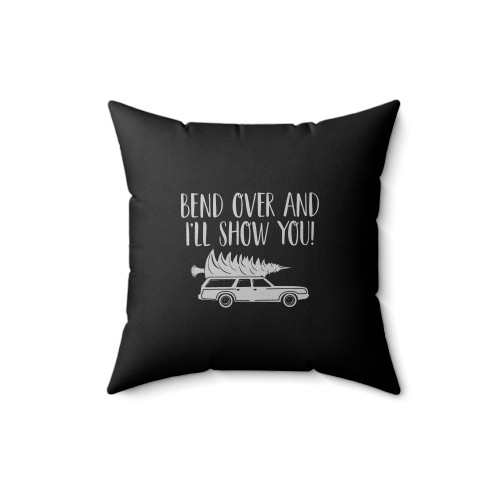Bend Over And I'll Show You Square Pillow Cover