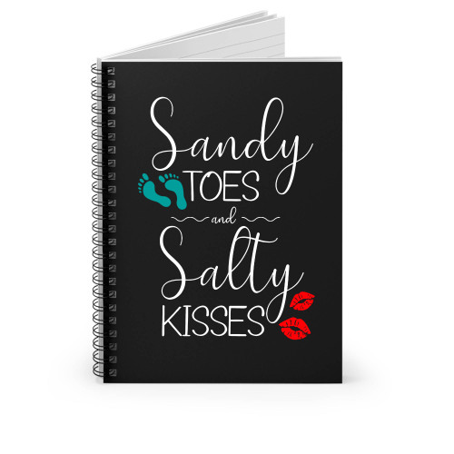 Sandy Toes And Salty Kisses Spiral Notebook