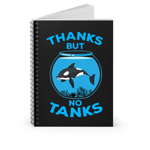 Thanks But No Tanks Spiral Notebook
