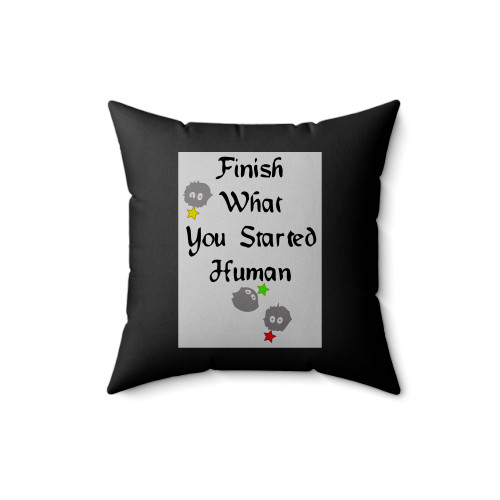 Finish What You Started Human Square Pillow Cover