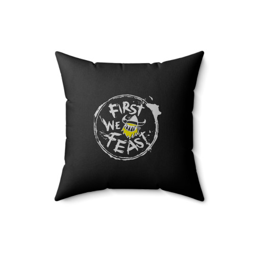 First We Feast Square Pillow Cover