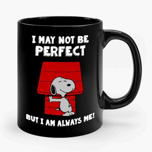 I May Not Be Perfect But I Am Always Me Ceramic Mug