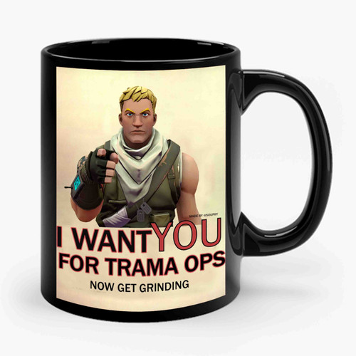 I Want You For Trama Ops Now Get Grinding Ceramic Mug