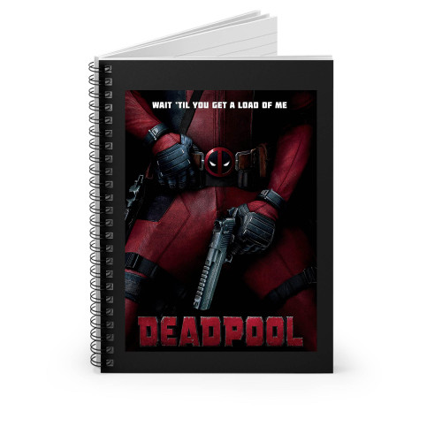 Wait 'til You Get A Load Of Me Deadpool Spiral Notebook