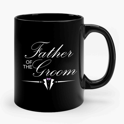 Father Of The Groom Inspired Ceramic Mug
