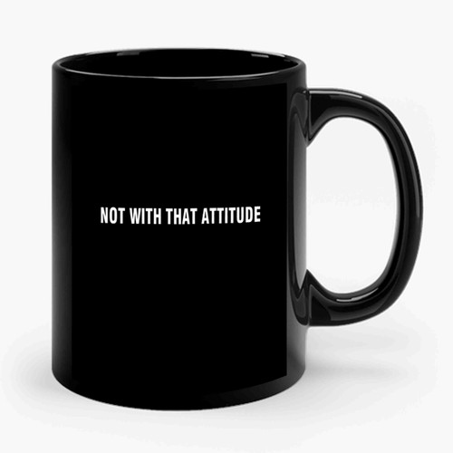 James Charles Not With That Attitude Quote Ceramic Mug