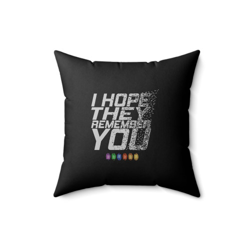 I Hope They Remember You Square Pillow Cover