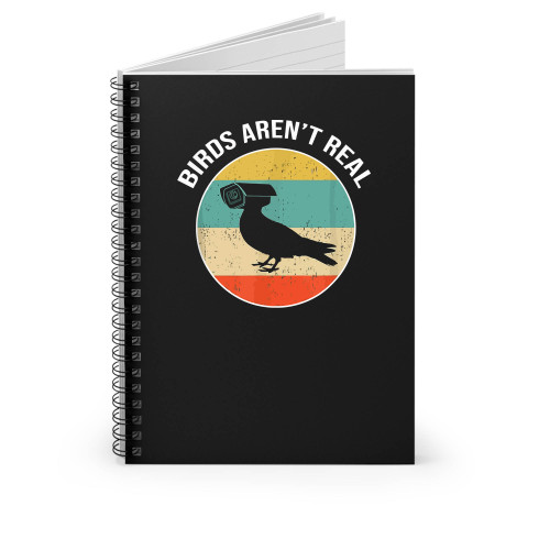Birds Arent Real Gift Spiral Notebook
