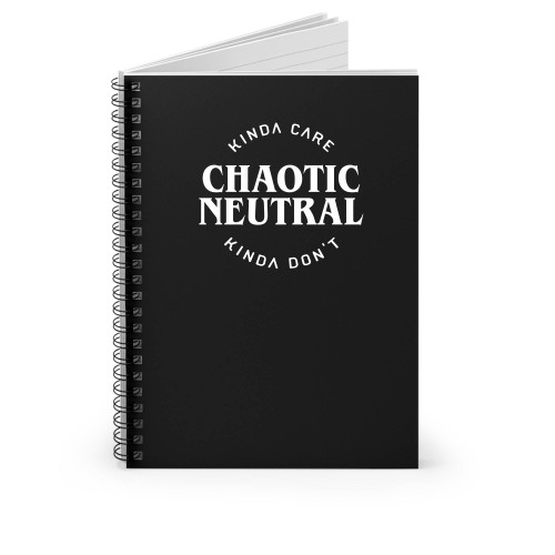 Chaotic Neutral Alignment Kinda Care Kinda Don Spiral Notebook