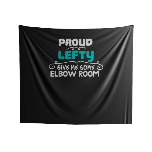 Proud Lefty Give Me Some Elbow Room Indoor Wall Tapestries