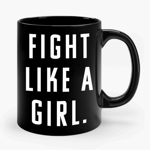 Fight Like A Girl Ceramic Mug