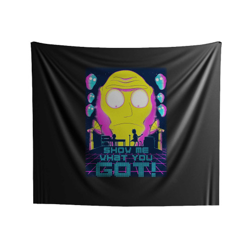 Rick And Morty Show Me What You Got Indoor Wall Tapestries