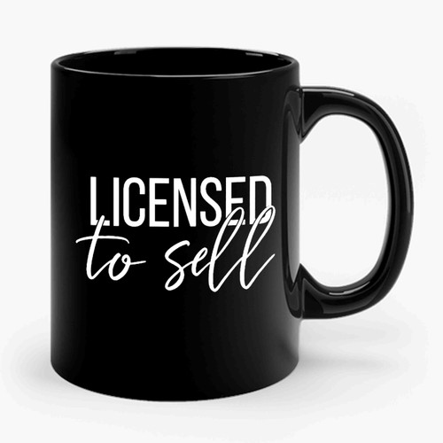 Licensed To Sell Ceramic Mug