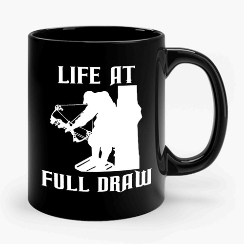 Life At Full Draw Bow Hunter Outdoors Ceramic Mug