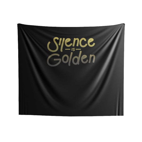 Silence Is Golden Quote Indoor Wall Tapestries