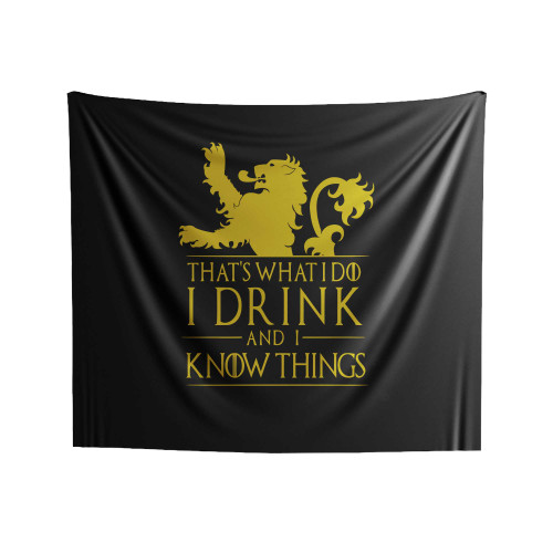 That's What I Do I Drink And I Know Things Indoor Wall Tapestries That's What I Do I Drink And I Know Things Indoor Wall Tapestries