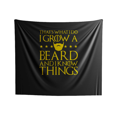 Thats What I Do I Grow A Beard And I Know Things Indoor Wall Tapestries Thats What I Do I Grow A Beard And I Know Things Indoor Wall Tapestries