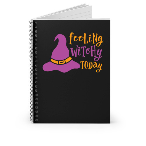 Feeling Witchy Today Spiral Notebook