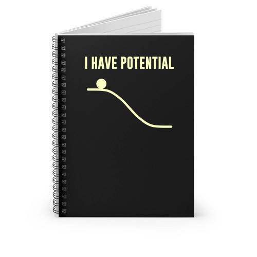 I Have Potential Energy Spiral Notebook