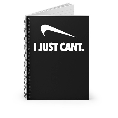 I Just Can't Spiral Notebook
