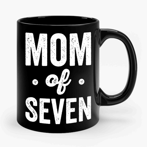 Mom Of Seven Ceramic Mug