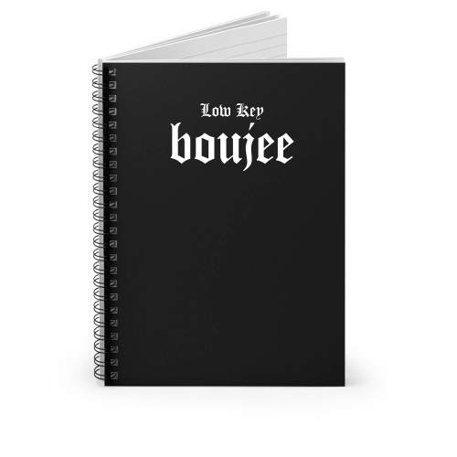 Low Key Boujee Spiral Notebook