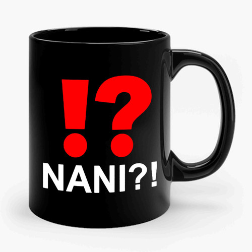 Nani Japanese Anime Ceramic Mug