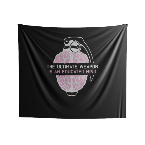 The Ultimate Weapon Is An Educated Mind Indoor Wall Tapestries