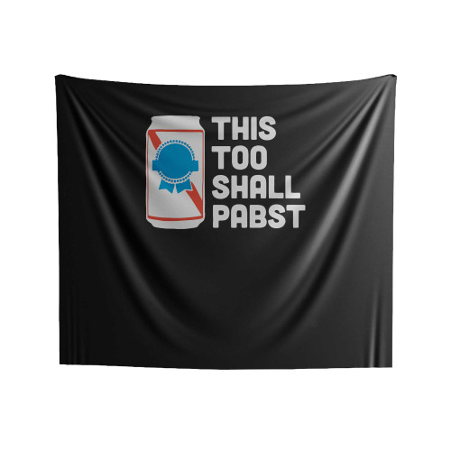 This Too Shall Pabst Indoor Wall Tapestries