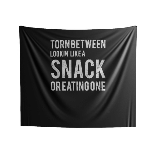 Torn Between Lookin' Like A Snack Or Eating One Indoor Wall Tapestries