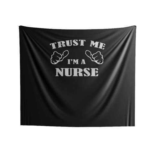 Trust Me I'm Nurse Nursing Doctor Medicine Funny Indoor Wall Tapestries