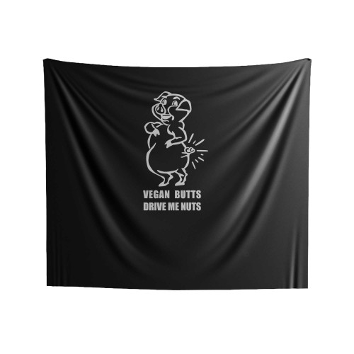 Vegan Butts Drive Me Nuts Indoor Wall Tapestries