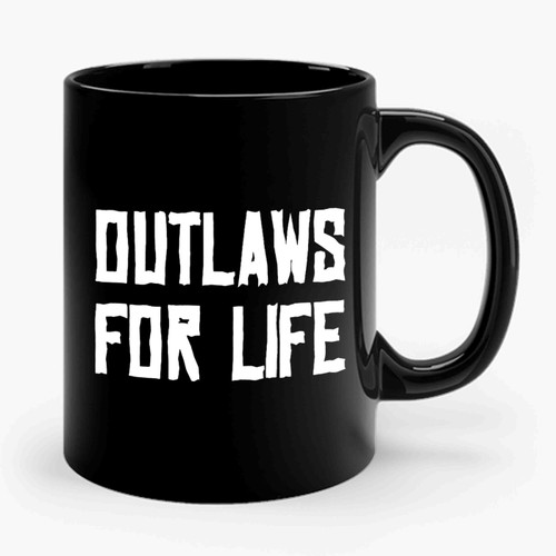 Outlaws For Life Ceramic Mug