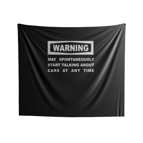 Warning May Spontaneously Start Talking About Cars At Any Time Funny Mechanic Garage Present Fathers Day Christmas Joke Indoor Wall Tapestries