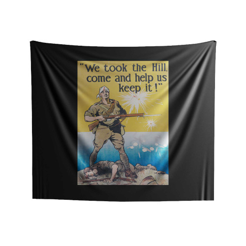 We Took The Hill, Come And Help Us Keep It! Indoor Wall Tapestries