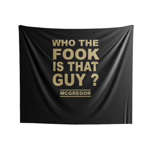Who The Fook Is That Guy Quote Mcgregor Vs Alvarez 1 Indoor Wall Tapestries