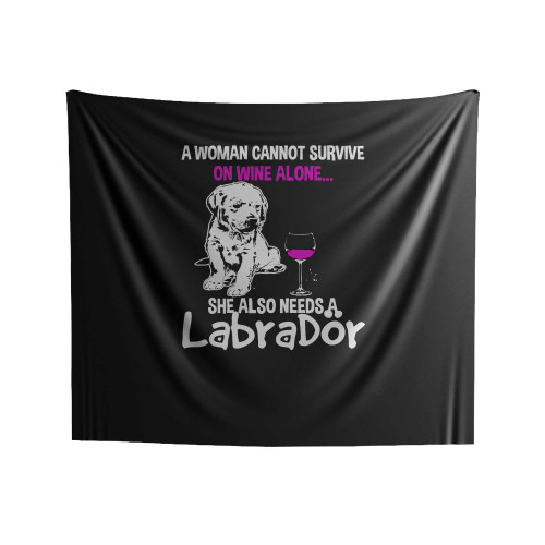Wine And Labrador A Woman Cannot Survive Indoor Wall Tapestries