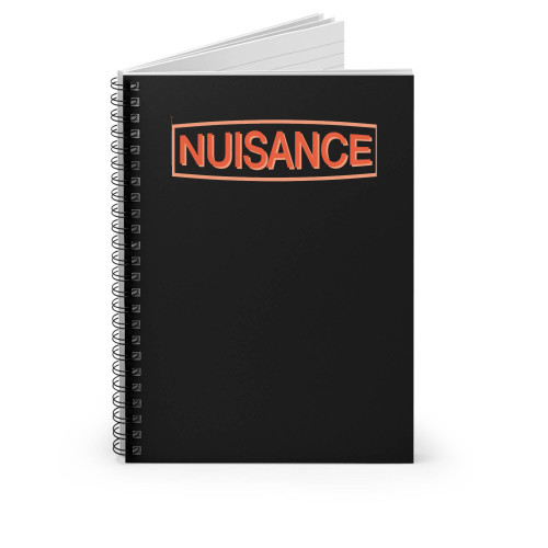 Nuisance Spiral Notebook