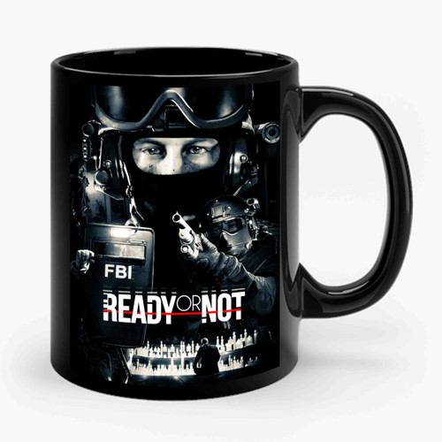 Ready Or Not Ceramic Mug