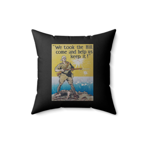 We Took The Hill Come And Help Us Keep It! Square Pillow Cover