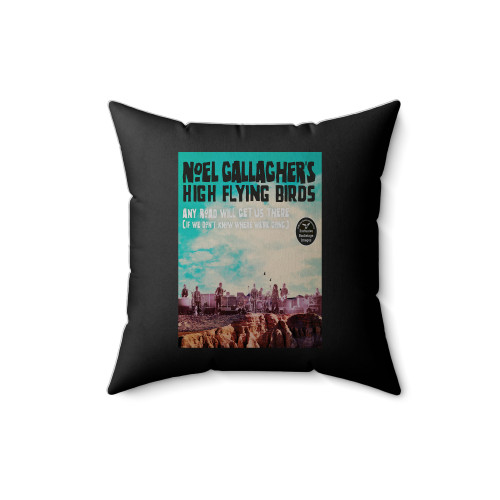 Any Road Will Get Us There If We Dont Know Where Were Going Square Pillow Cover