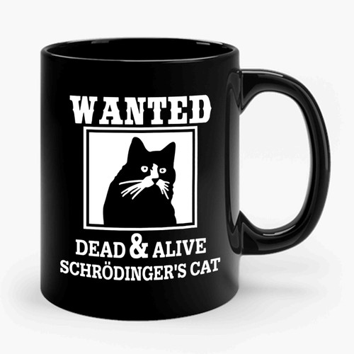 Schrodinger's Cat Wanted Ceramic Mug