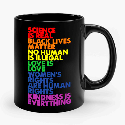 Science Is Real Black Lives Matter Love Is Love Equality Ceramic Mug