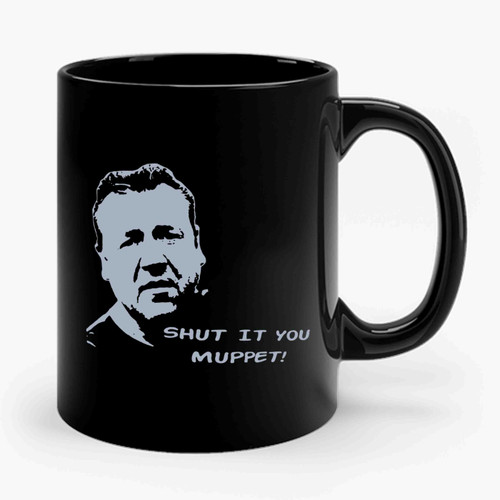 Shut It You Muppet Ceramic Mug