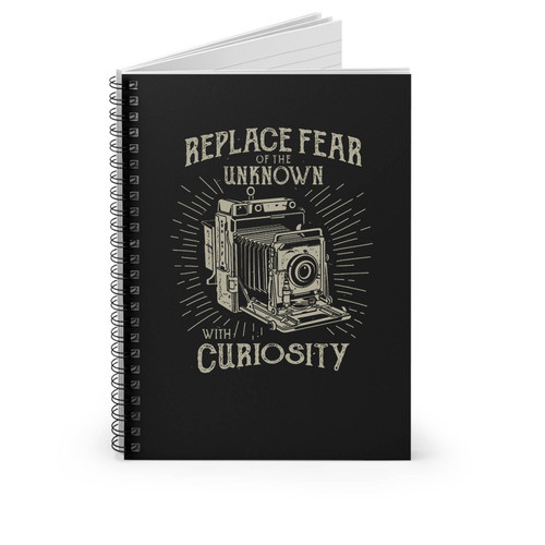 Replace Fear With Curiosity Spiral Notebook